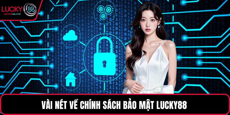 Vài nét về chính sách bảo mật Lucky88